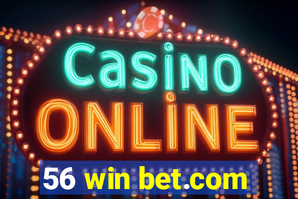 56 win bet.com